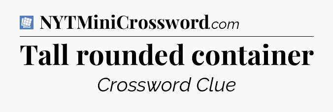 Tall rounded container Puzzle Page Crossword Clue