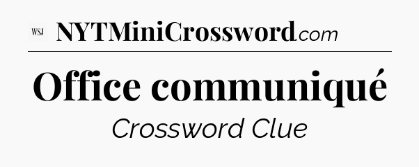 Office communiqué - WSJ Crossword