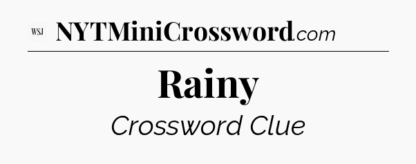 Rainy - WSJ Crossword