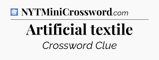 Artificial textile Puzzle Page Crossword Clue
