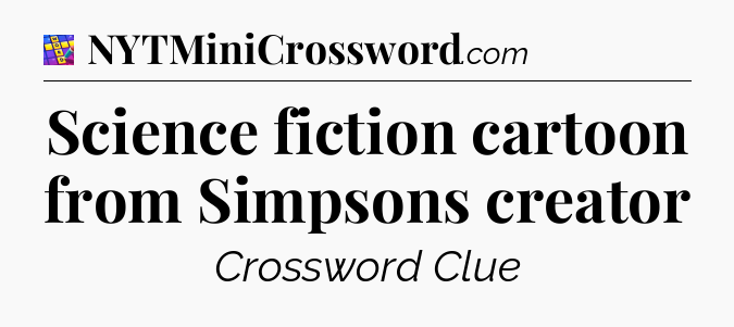 Science fiction cartoon from Simpsons creator Codycross