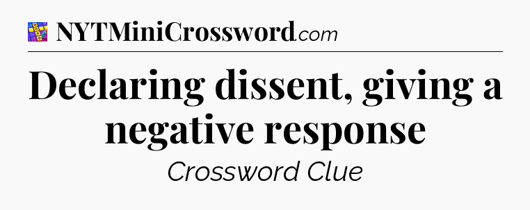 Declaring dissent, giving a negative response Codycross