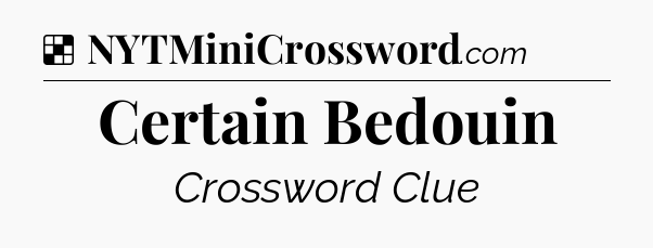 Solution: Certain Bedouin - NYT Crossword