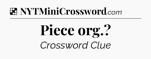 Solution: Piece org - NYT Crossword