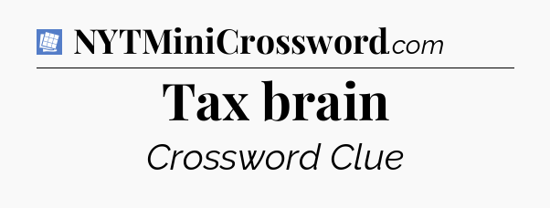 Tax brain Puzzle Page Crossword Clue