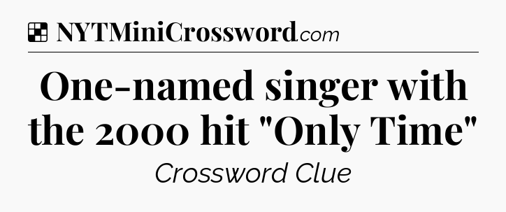 Solution: One-named singer with the 2000 hit 