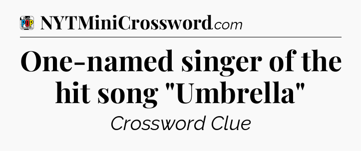 One-named singer of the hit song 