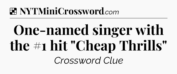Solution: One-named singer with the #1 hit 