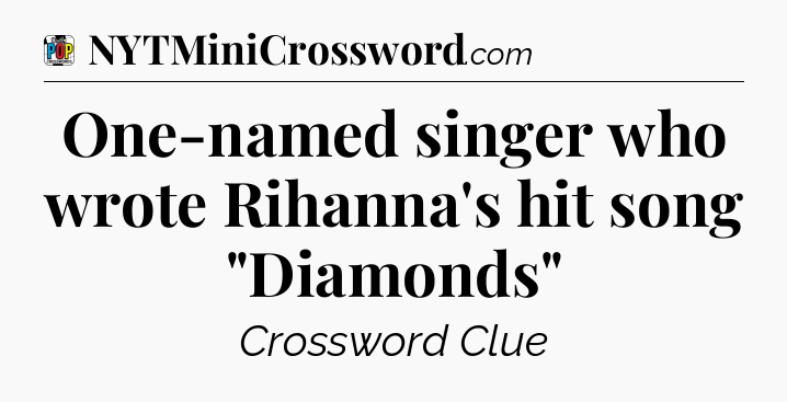 One-named singer who wrote Rihanna's hit song 