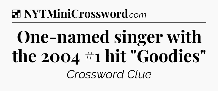 Solution: One-named singer with the 2004 #1 hit 