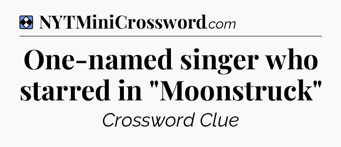 Solution: One-named singer who starred in 