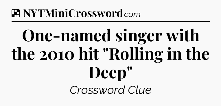 Solution: One-named singer with the 2010 hit 
