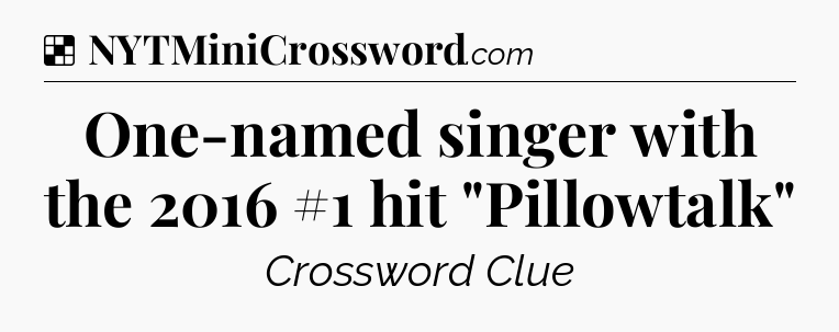 Solution: One-named singer with the 2016 #1 hit 