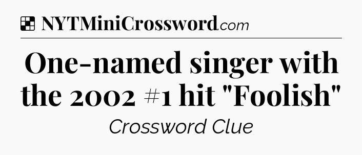 Solution: One-named singer with the 2002 #1 hit 