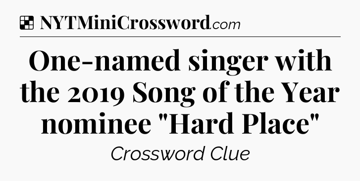 Solution: One-named singer with the 2019 Song of the Year nominee 