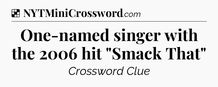 Solution: One-named singer with the 2006 hit 