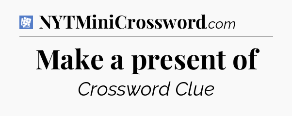 Make a present of Puzzle Page Crossword Clue