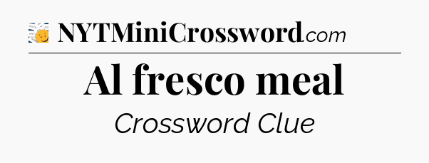 Al fresco meal - 7 Little Words