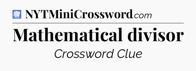 Mathematical divisor Puzzle Page Crossword Clue