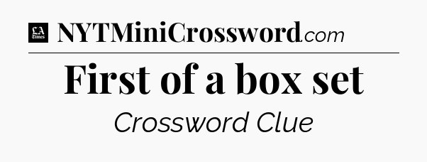 First of a box set - LA Times Crossword