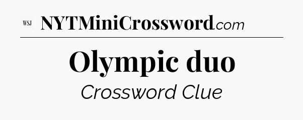 Olympic duo - WSJ Crossword