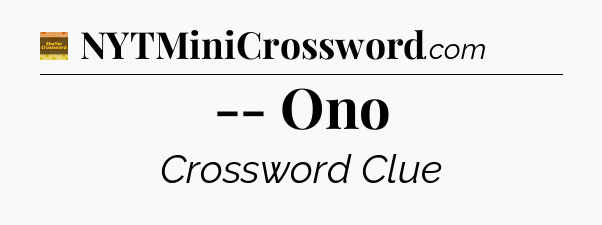 -- Ono - Eugene Sheffer Crossword