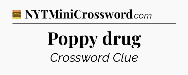 Poppy drug crossword clue Eugene Sheffer