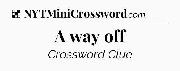 Solution: A way off - NYT Crossword