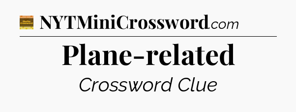 Plane-related - Eugene Sheffer Crossword