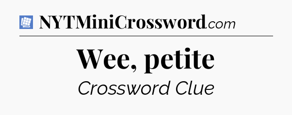 Wee, petite Puzzle Page Crossword Clue