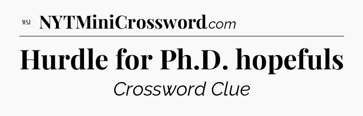 Hurdle for Ph.D. hopefuls - WSJ Crossword