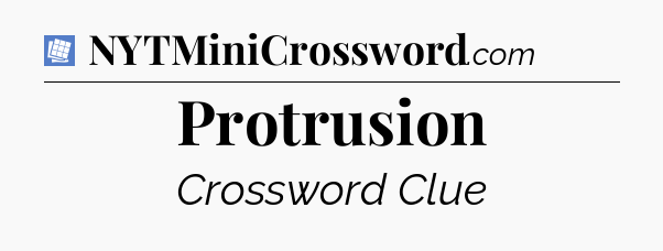 Protrusion Puzzle Page Crossword Clue