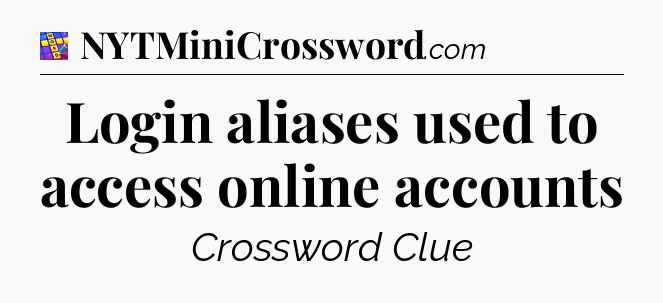 Login aliases used to access online accounts Codycross