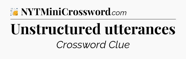 Unstructured utterances - 7 Little Words