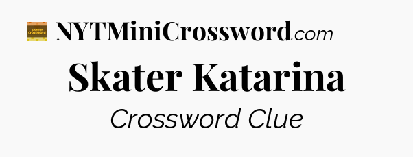 Skater Katarina - Eugene Sheffer Crossword