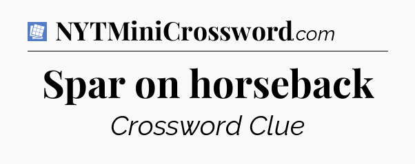 Spar on horseback Puzzle Page Crossword Clue
