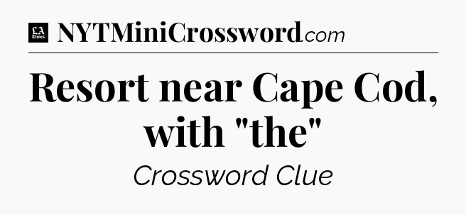 Resort near Cape Cod, with 