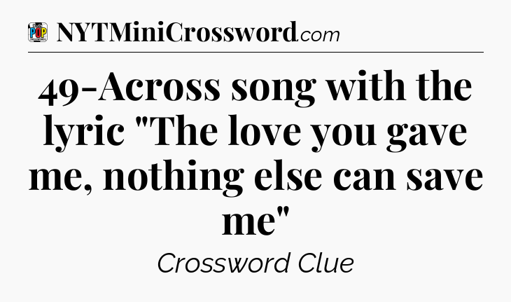 49-Across song with the lyric 