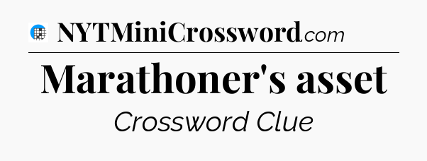 Marathoner's asset Crossword Clue