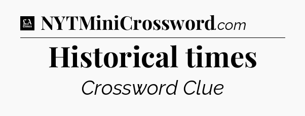 Historical times - LA Times Crossword