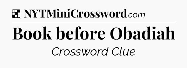 Solution: Book before Obadiah - NYT Crossword