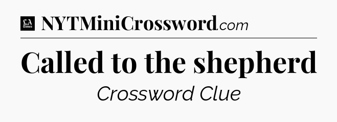 Called to the shepherd - LA Times Crossword
