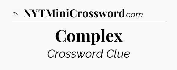 Complex - WSJ Crossword
