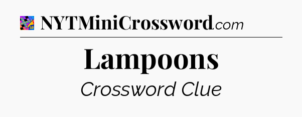 Lampoons Crossword Clue