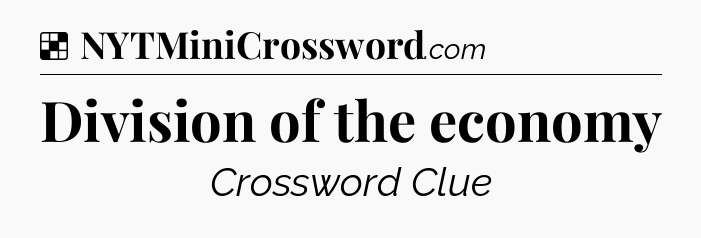 Solution: Division of the economy - NYT Crossword