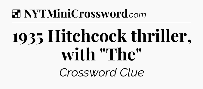 Solution: 1935 Hitchcock thriller, with 