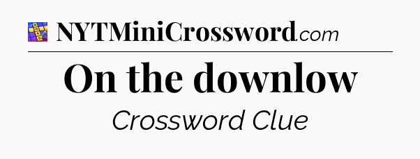 On the downlow Codycross