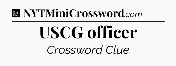 USCG officer - LA Times Crossword