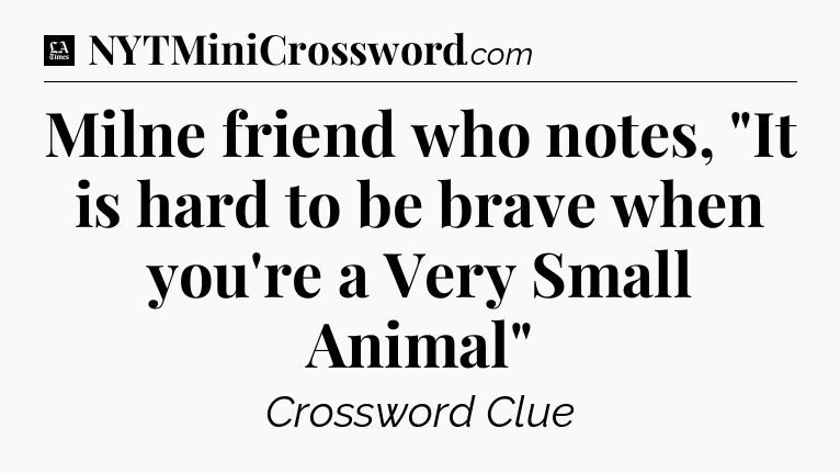 Milne friend who notes, 