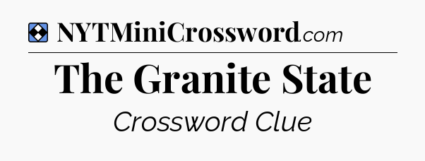 Solution: The Granite State - NYT Mini Crossword